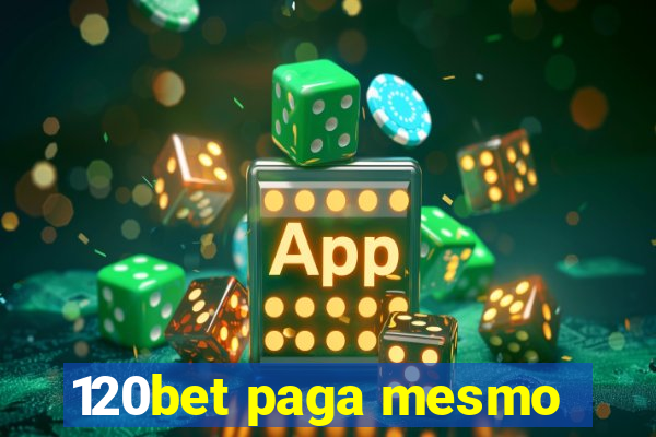 120bet paga mesmo